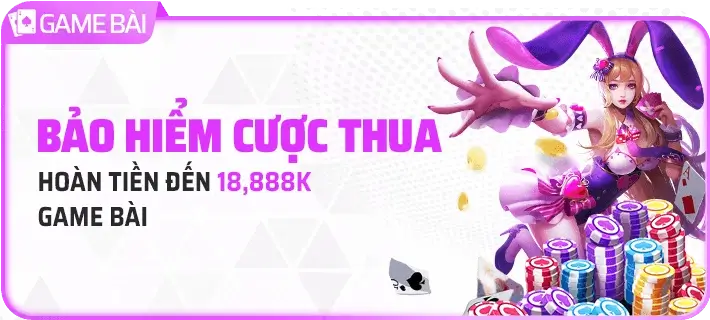 2899u Bảo hiểm cược thua hoàn tiền đến 18.888k
